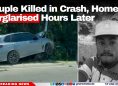 Couple Killed in Crash, Home Burglarised Hours Later