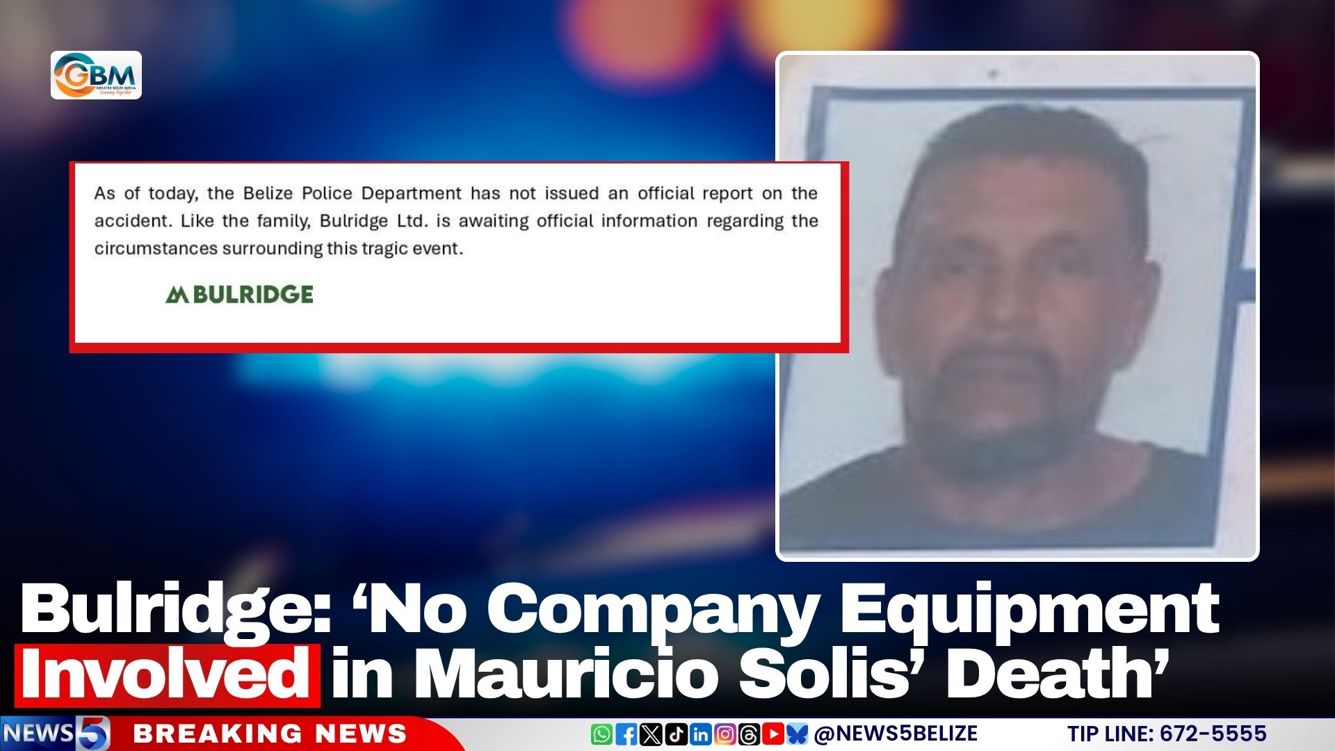 Bulridge: ‘No Company Equipment Involved in Mauricio Solis’ Death’