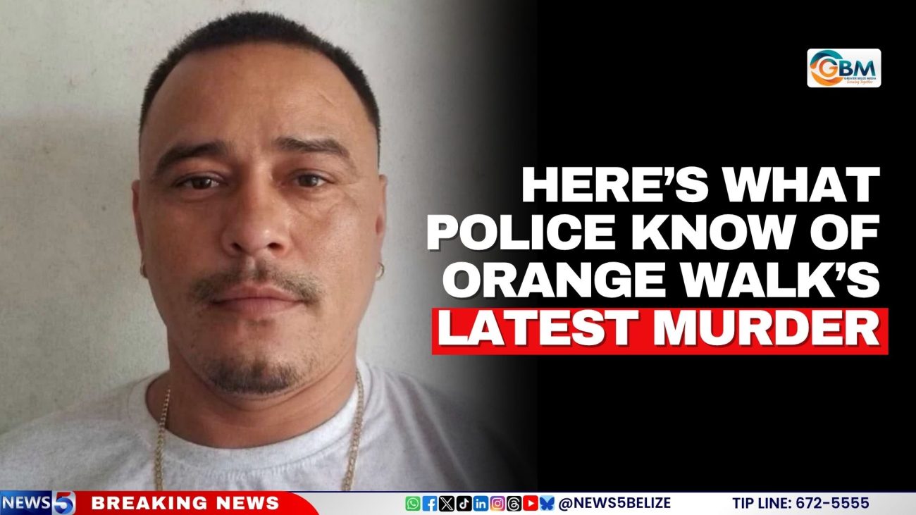 Here’s What Police Know of Orange Walk’s Latest Murder