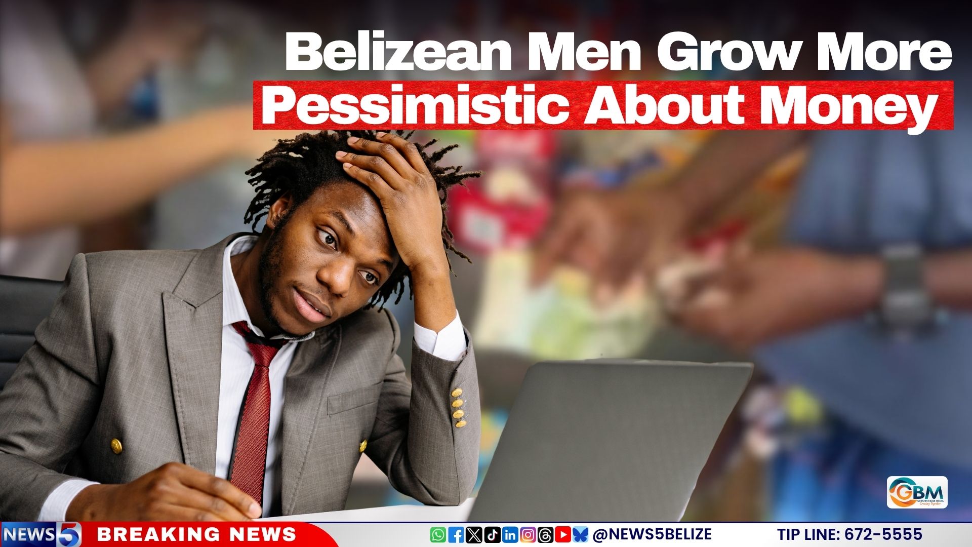 Belizean Men Grow More Pessimistic About Money