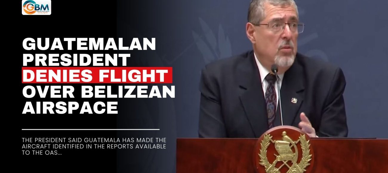 Guatemalan President Denies Flight Over Belizean Airspace