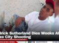 Fredrick Sutherland Dies Weeks After Belize City Shooting