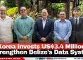 Korea Invests US$3.4 Million to Strengthen Belize’s Data System