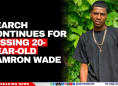 Search Continues for Missing 20-Year-Old Camron Wade