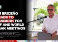 PM Briceño Heads to Bangkok for IMF and World Bank Meetings