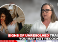 Signs of Unresolved Trauma You May Not Recognise