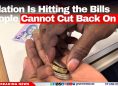Inflation Is Hitting the Bills People Cannot Cut Back On