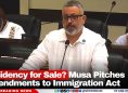 Residency for Sale? Musa Pitches Amendments to Immigration Act