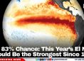 83% Chance: This Year’s El Niño Could Be the Strongest Since 1950