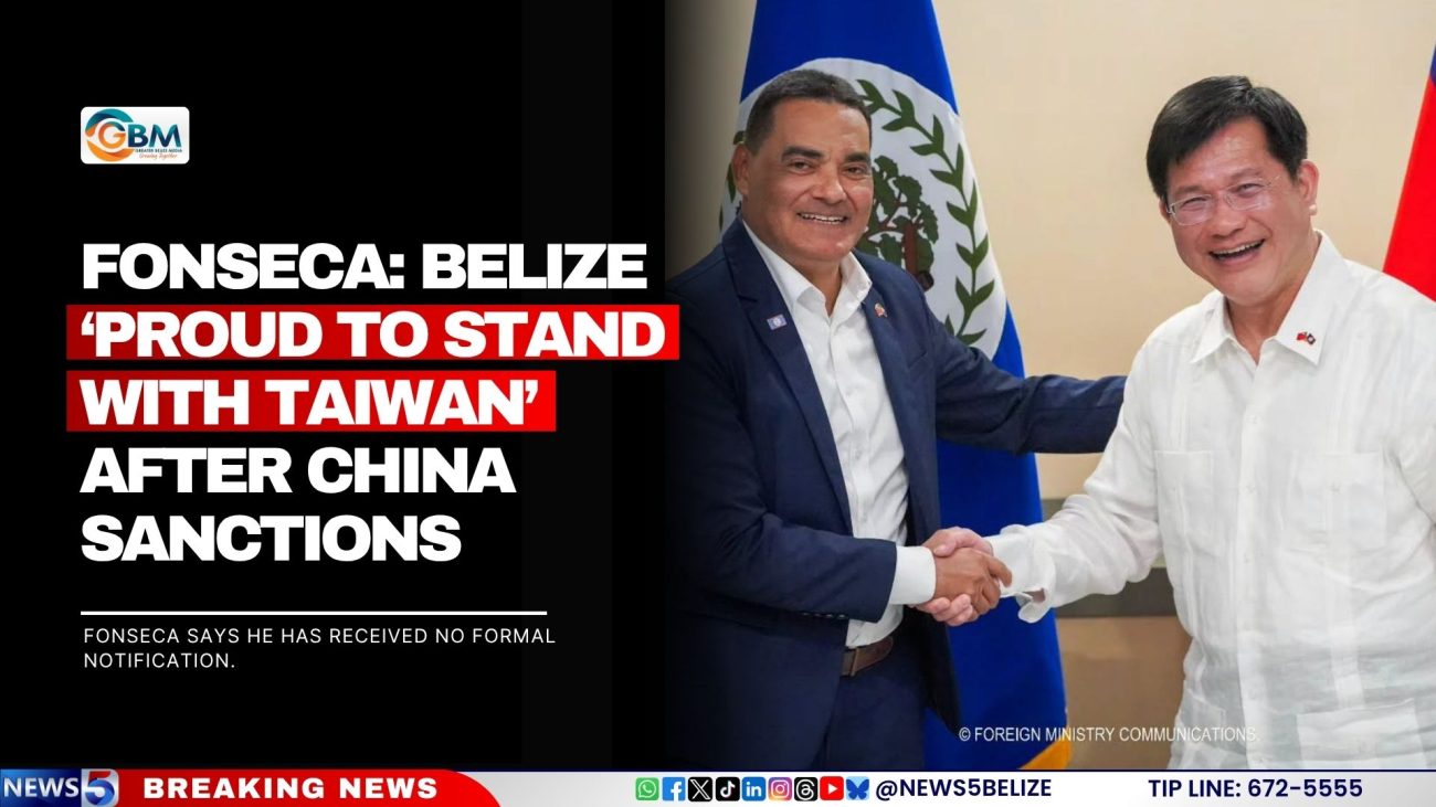 Fonseca: Belize ‘Proud to Stand With Taiwan’ After China Sanctions