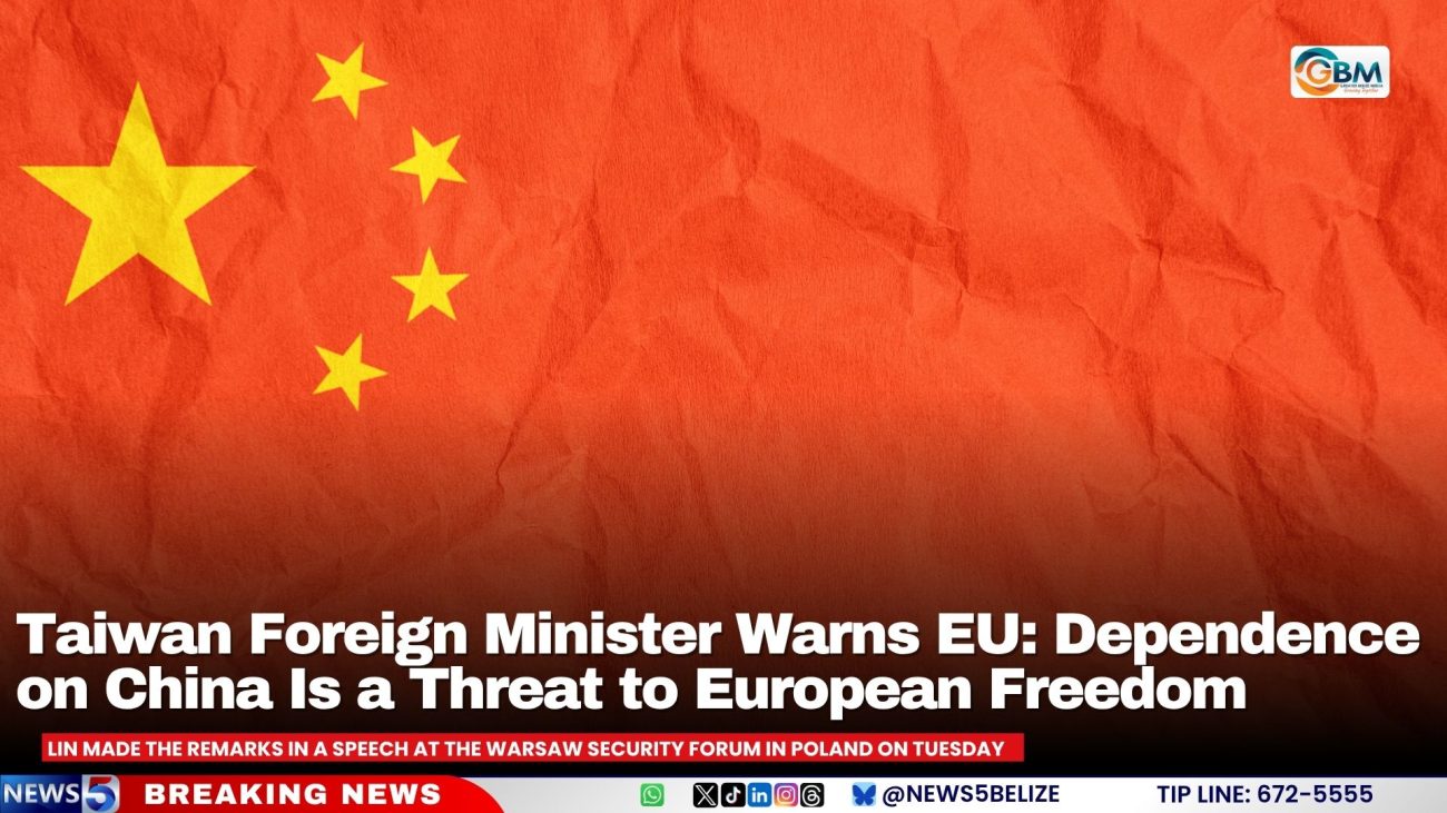 Taiwan Foreign Minister Warns EU: Dependence on China Is a Threat to European Freedom