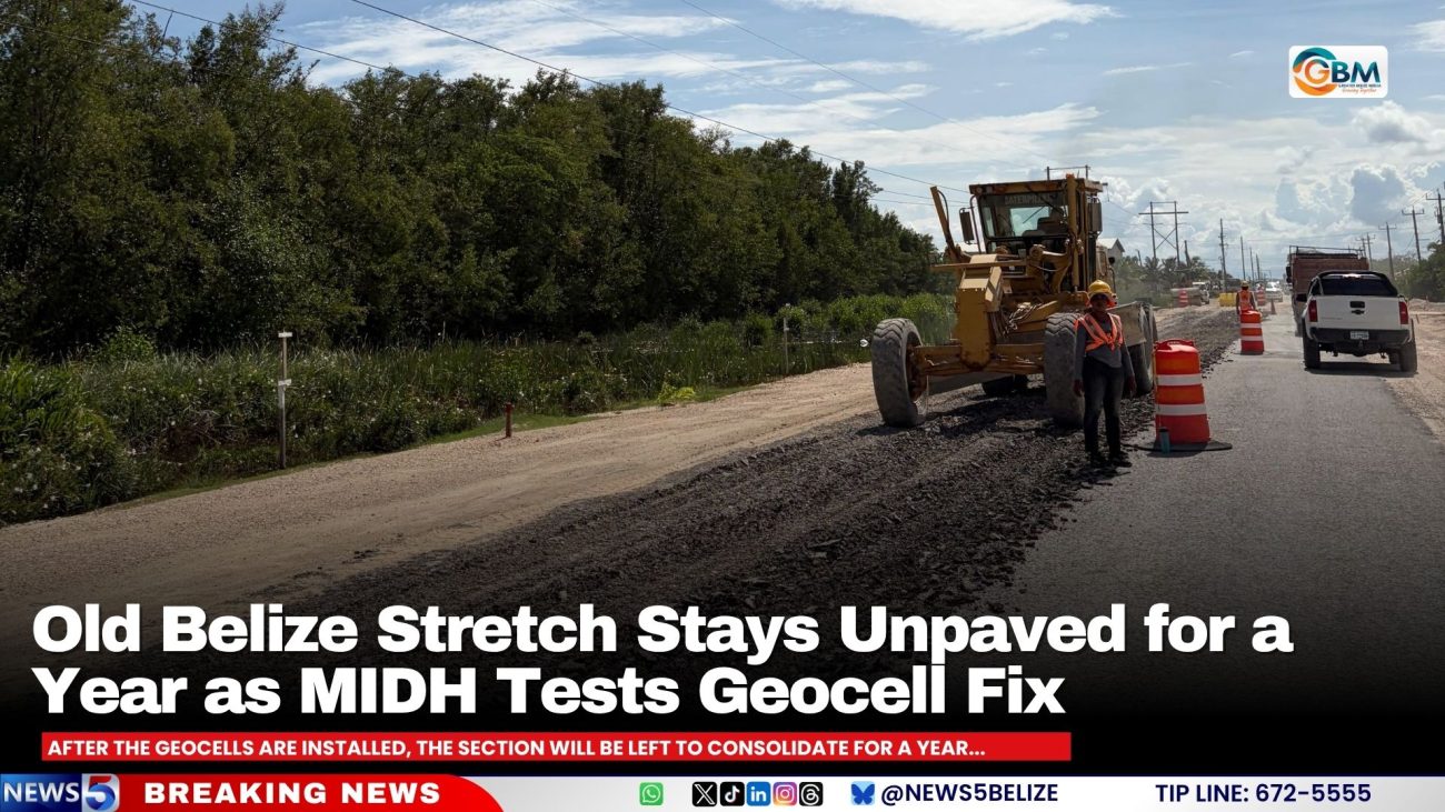 Old Belize Stretch Stays Unpaved for a Year as MIDH Tests Geocell Fix