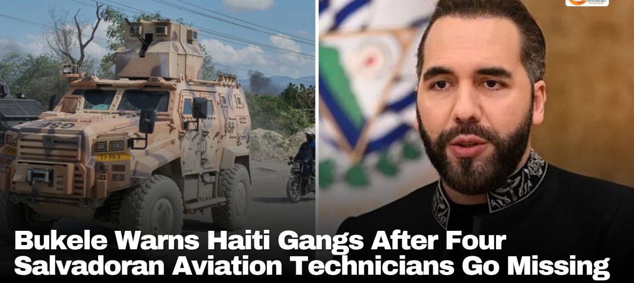 Bukele Warns Haiti Gangs After Four Salvadoran Aviation Technicians Go Missing