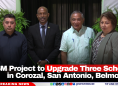 $3.6M Project to Upgrade Three Schools in Corozal, San Antonio, Belmopan