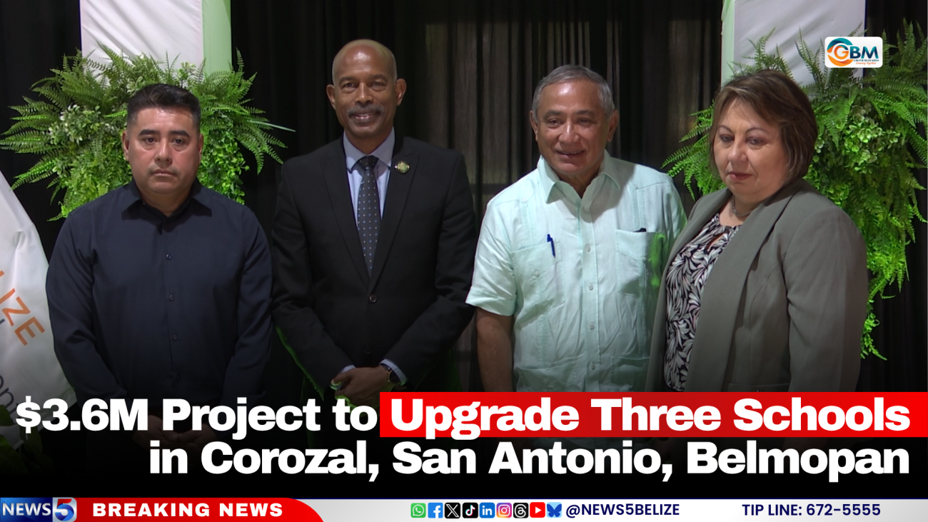 $3.6M Project to Upgrade Three Schools in Corozal, San Antonio, Belmopan