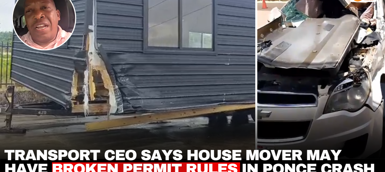 Transport CEO Says House Mover May Have Broken Permit Rules in Ponce Crash