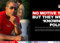 No Motive Yet, But They Were ‘Known to Police’ 