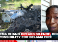 Ashema Chang Breaks Silence, Denies Responsibility for Belama Fire