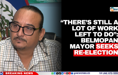 “There’s Still a Lot of Work Left to Do”: Belmopan Mayor Seeks Re-election