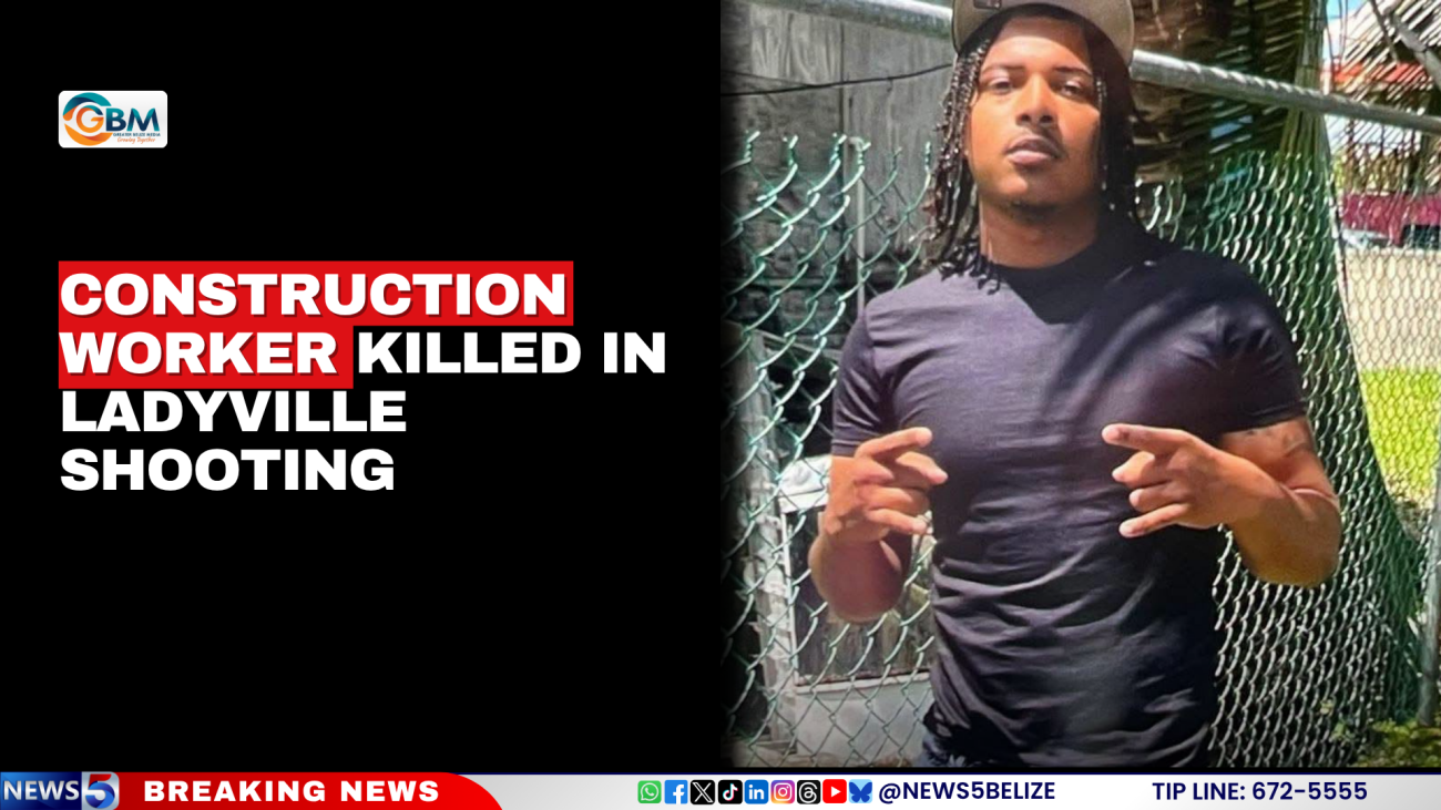 Construction Worker Killed in Ladyville Shooting