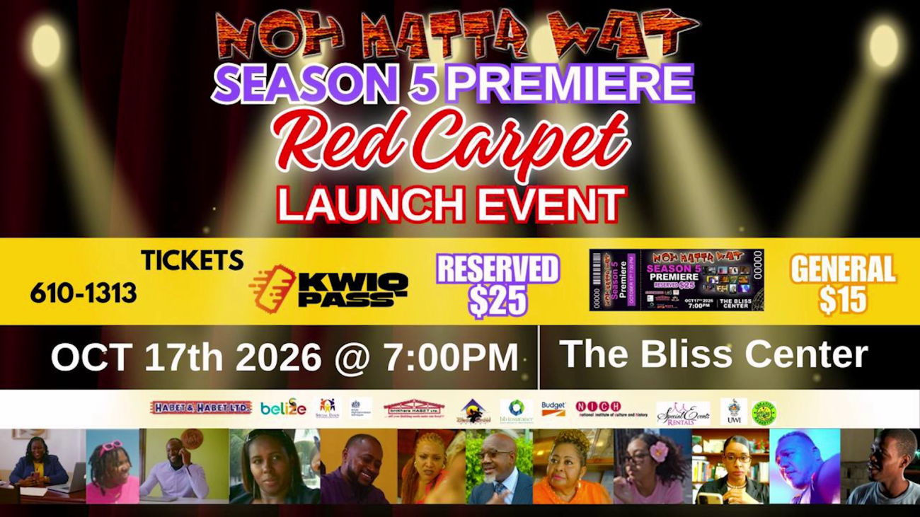 Noh Matta Wat Season Five Brings Fresh Belizean Drama
